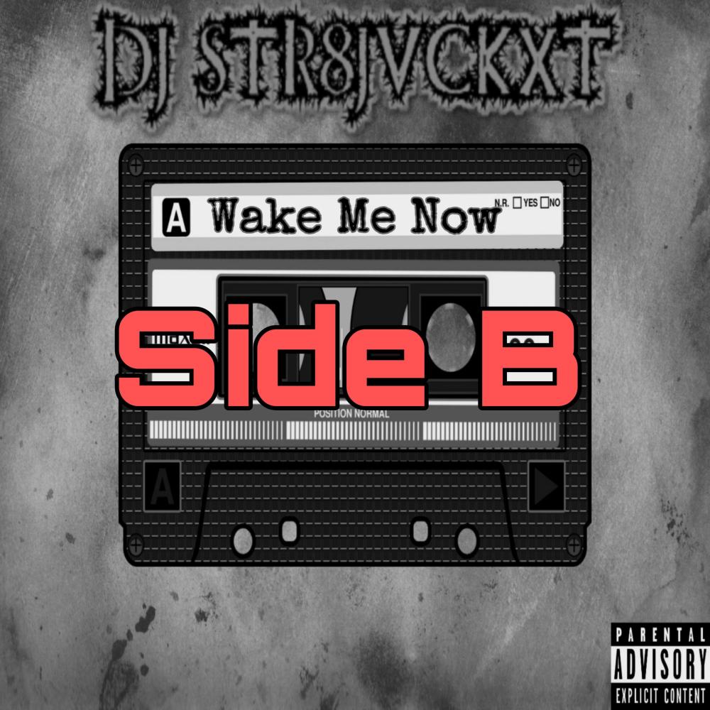 Wake Me Now (Side B ) (Explicit)