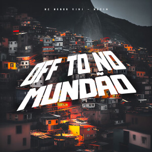 Mc Menor Vini的专辑Off To No Mundão