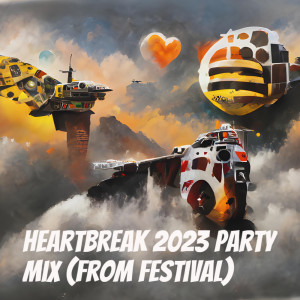 Album Heartbreak 2023 Party Mix (From Festival) from Densiana