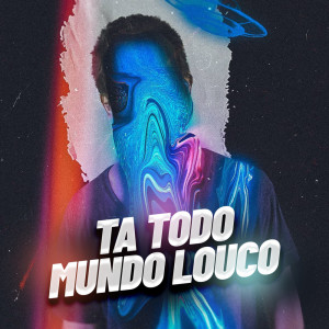 Dengarkan lagu Ta Todo Mundo Louco (Explicit) nyanyian Yvan Serano dengan lirik