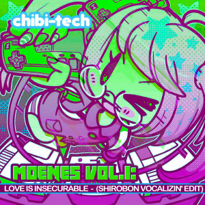 ดาวน์โหลดและฟังเพลง Love Is Insecurable (Shirobon Vocalizin' Edit) พร้อมเนื้อเพลงจาก Shirobon
