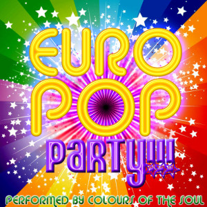 Colours Of The Soul的專輯Euro Pop Party!!!