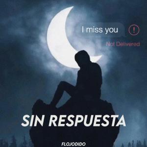 收聽Flojodido的Sin Respuesta歌詞歌曲