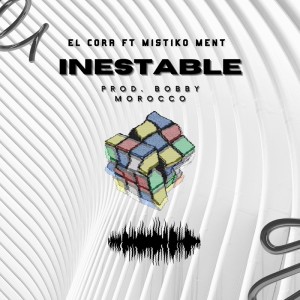 Dengarkan lagu Inestable (Explicit) nyanyian Bobby Morocco Beats dengan lirik