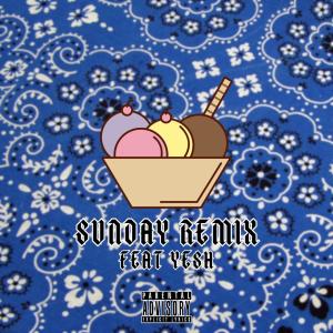 ดาวน์โหลดและฟังเพลง Sunday (Remix|Explicit) พร้อมเนื้อเพลงจาก Yesh