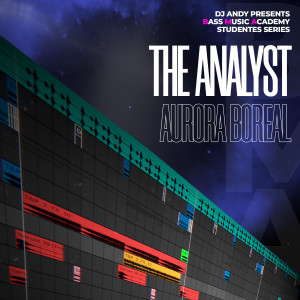 Listen to Aurora Boreal (Dj Andy Presents Bass Music Academy Studentes Series) song with lyrics from The Analyst