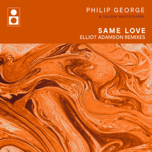 ดาวน์โหลดและฟังเพลง Same Love (Elliot Adamson Loco Mix) พร้อมเนื้อเพลงจาก Philip George