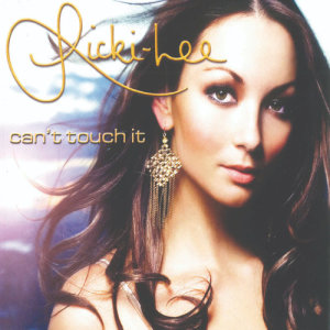 收聽Ricki-Lee的Can't Touch It (Radio Edit)歌詞歌曲
