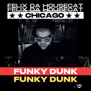 Felix Da Housecat的專輯Funky Dunk