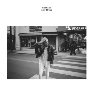 收听Amy Stroup的I Got This歌词歌曲