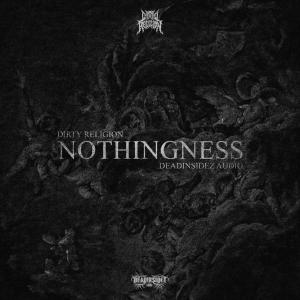 ดาวน์โหลดและฟังเพลง Nothingness พร้อมเนื้อเพลงจาก Dirty Religion