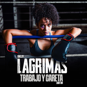 收聽Chelsy的Lagrimas trabajo y careta歌詞歌曲
