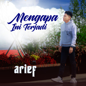 Album Mengapa Ini Terjadi oleh Arief