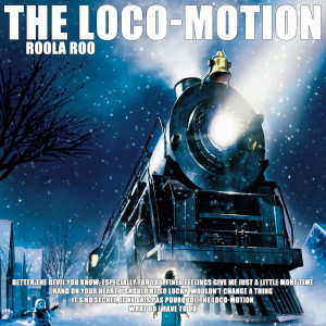 Roola Roo的專輯The Loco-Motion