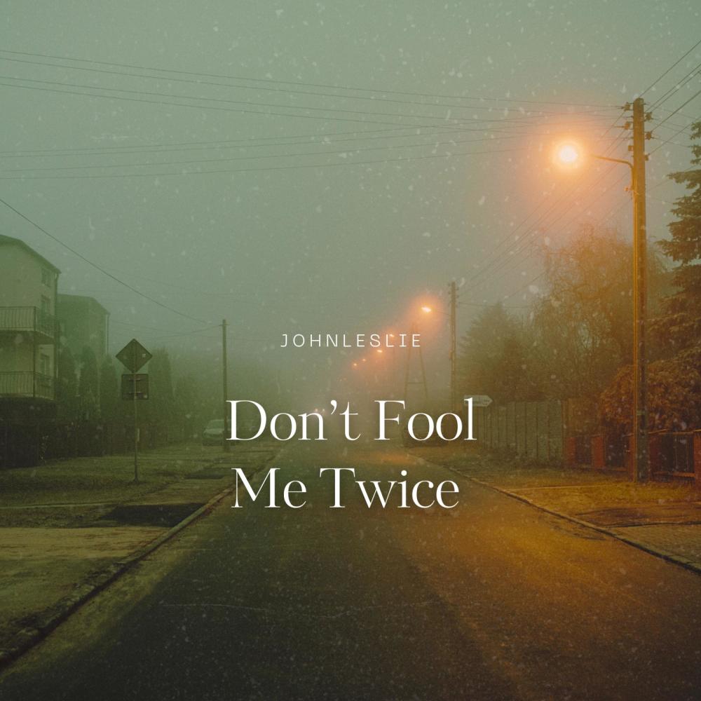 Don't Fool Me Twice