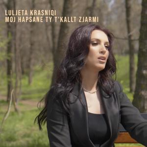 ดาวน์โหลดและฟังเพลง Moj Hapsane Ty tkallt Zjarmi พร้อมเนื้อเพลงจาก Luljeta Krasniqi