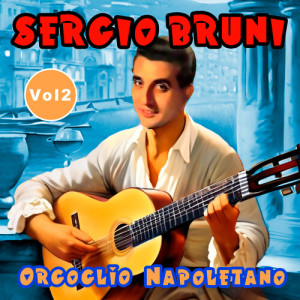 Sergio Bruni的專輯Orgoglio Napoletano, Vol. 2
