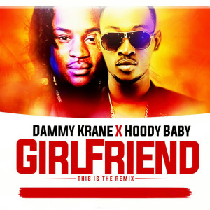 ดาวน์โหลดและฟังเพลง Girlfriend (Remix) พร้อมเนื้อเพลงจาก Dammy Krane