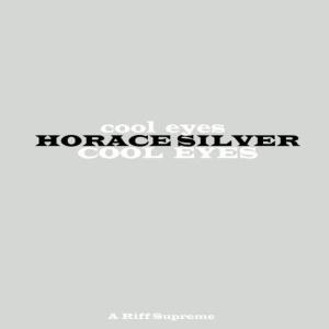 收聽Horace Silver的Cool Eyes歌詞歌曲