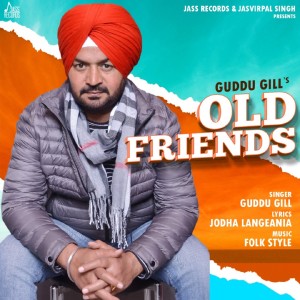 收聽Guddu Gill的Old Friends歌詞歌曲