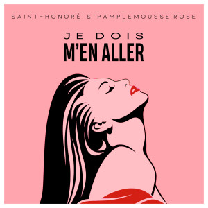 Album Je Dois M'en Aller oleh Saint-Honoré