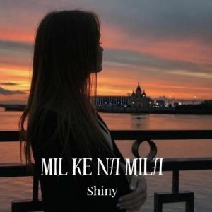 Album Mil Ke Na Mila from Shiny