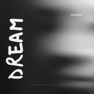 Woods的专辑Dream