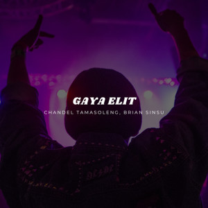 ดาวน์โหลดและฟังเพลง Gaya Elit พร้อมเนื้อเพลงจาก CHANDEL TAMASOLENG