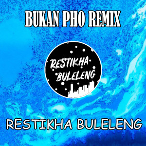 ดาวน์โหลดและฟังเพลง Bukan Pho (Remix) พร้อมเนื้อเพลงจาก Restikha Buleleng