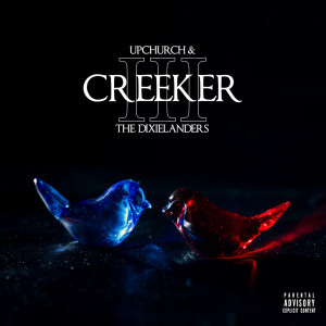 Upchurch的專輯Creeker 3 (Explicit)