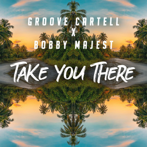 Listen to Take You There song with lyrics from Groove Cartell