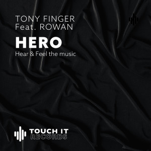 收听Tony Finger的Hero (Feel the music)歌词歌曲
