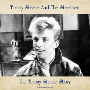Album The Tommy Steele Story (Remastered 2020) from Tommy Steele and the Steelmen