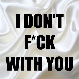 ดาวน์โหลดและฟังเพลง I Don't F**k With You พร้อมเนื้อเพลงจาก BeatRunnaz