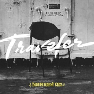收聽Independent Kidz的Traveler歌詞歌曲