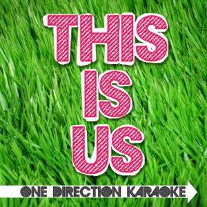 Boy Band Nation的專輯This Is Us - One Direction (Karaoke Versions)