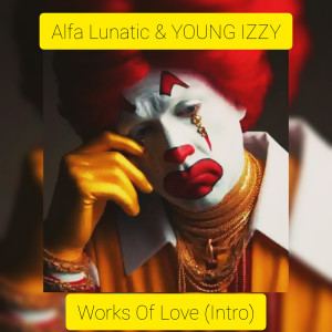 收聽Young Izzy的Works Of Love (Intro)歌詞歌曲