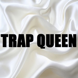 Trap Queen (In the Style of Fetty Wap) [Karaoke Version] - Single