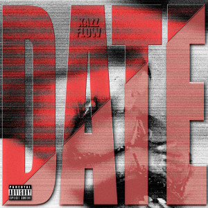 ดาวน์โหลดและฟังเพลง DATE (Explicit) พร้อมเนื้อเพลงจาก Kazz Flow