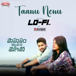 Taanu Nenu Lofi Mix (From "Saahasam Swaasaga Saagipo")