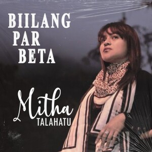 Dengarkan Bilang Par Beta lagu dari Mitha Talahatu dengan lirik