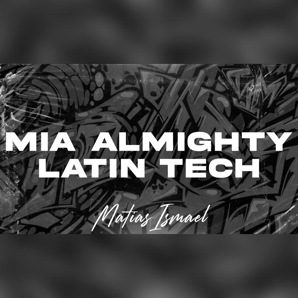 Mia Almighty Latin Tech