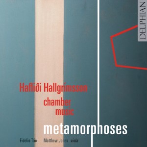 Matthew Jones的專輯Haflidi Hallgrímsson Chamber Music: Metamorphoses