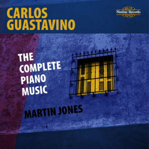 Guastavino: The Complete Piano Music
