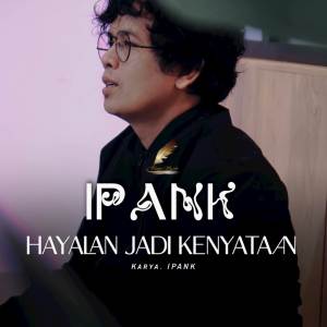 อัลบัม Hayalan Jadi Kenyataan ศิลปิน Ipank