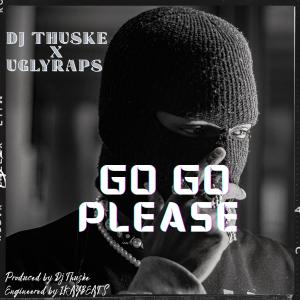 DJ Thuske的專輯Go Go Please (feat. UglyRaps)