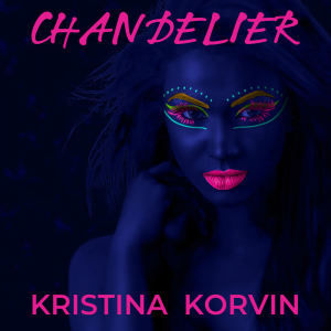 ดาวน์โหลดและฟังเพลง Chandelier (Pop Version) พร้อมเนื้อเพลงจาก Kristina Korvin