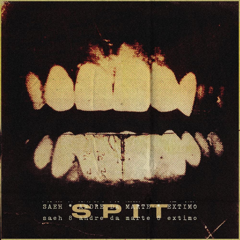 SPIT(feat. Éxtimo & Andre Da Marte) (Explicit)