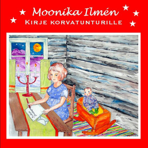 收聽Moonika Ilmén的Kirje Korvatunturille歌詞歌曲