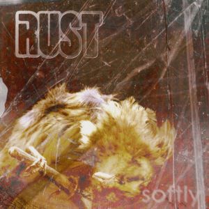 ดาวน์โหลดและฟังเพลง Softly พร้อมเนื้อเพลงจาก Rust